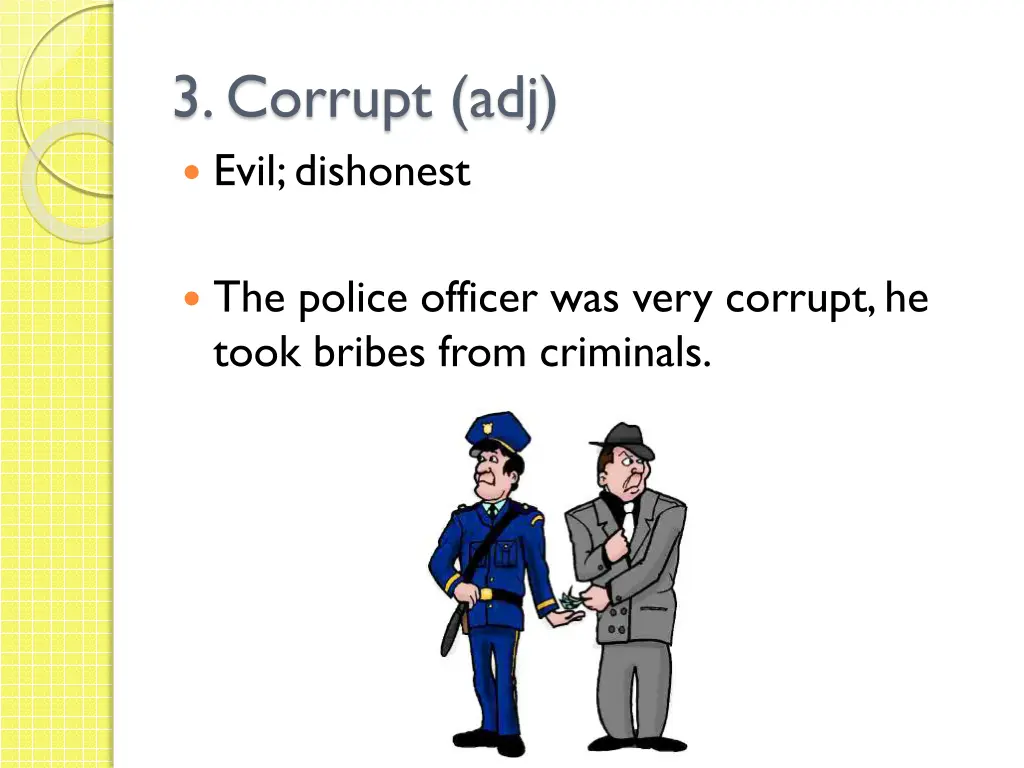 3 corrupt adj evil dishonest