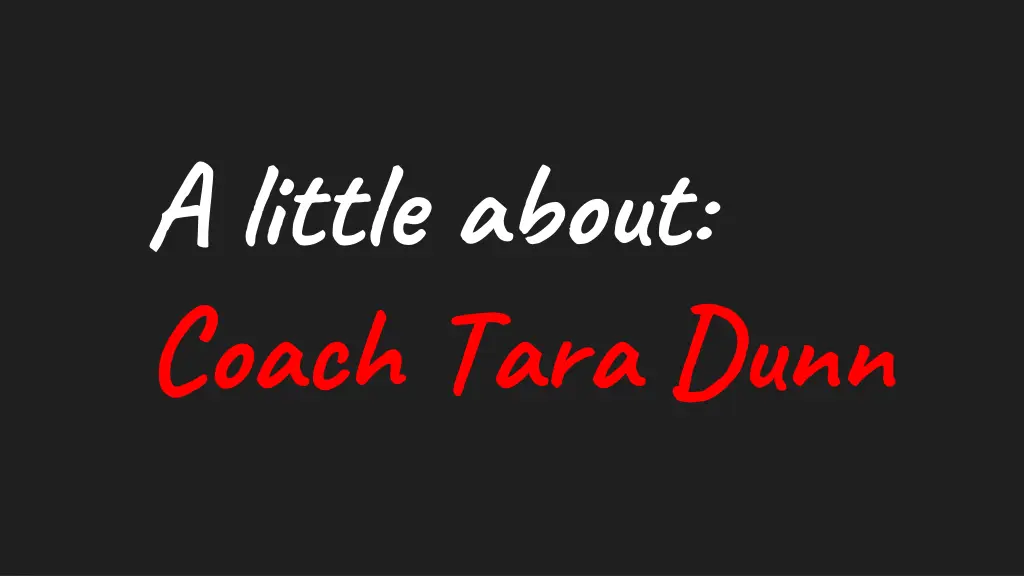 a little about coach tara dunn