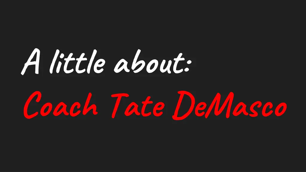 a little about coach tate demasco