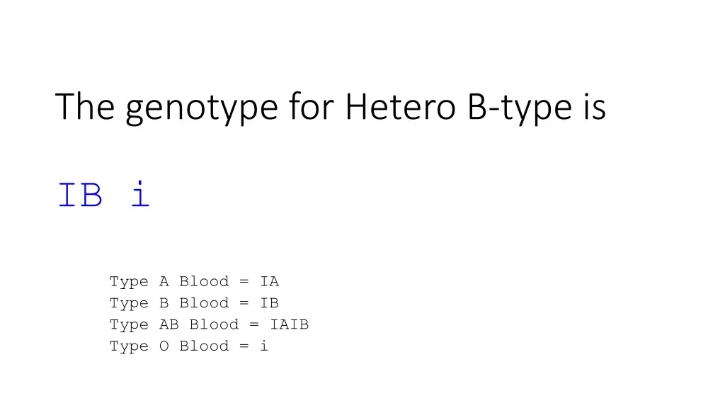 the genotype for hetero b type is