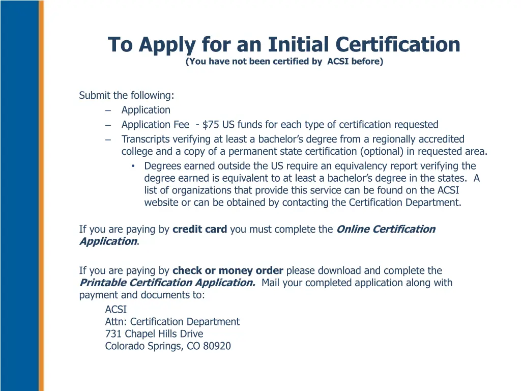 to apply for an initial certification you have