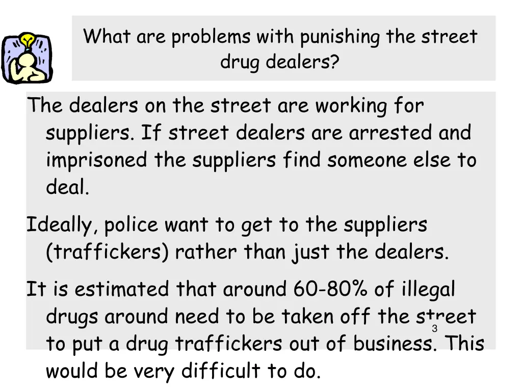 what are problems with punishing the street drug