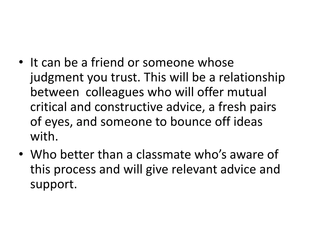 it can be a friend or someone whose judgment