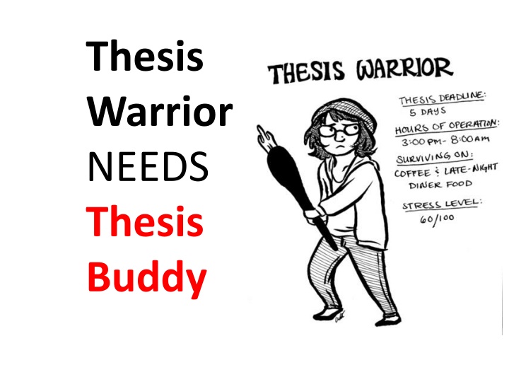 thesis warrior needs thesis buddy