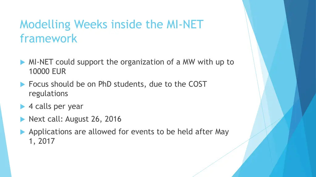 modelling weeks inside the mi net framework