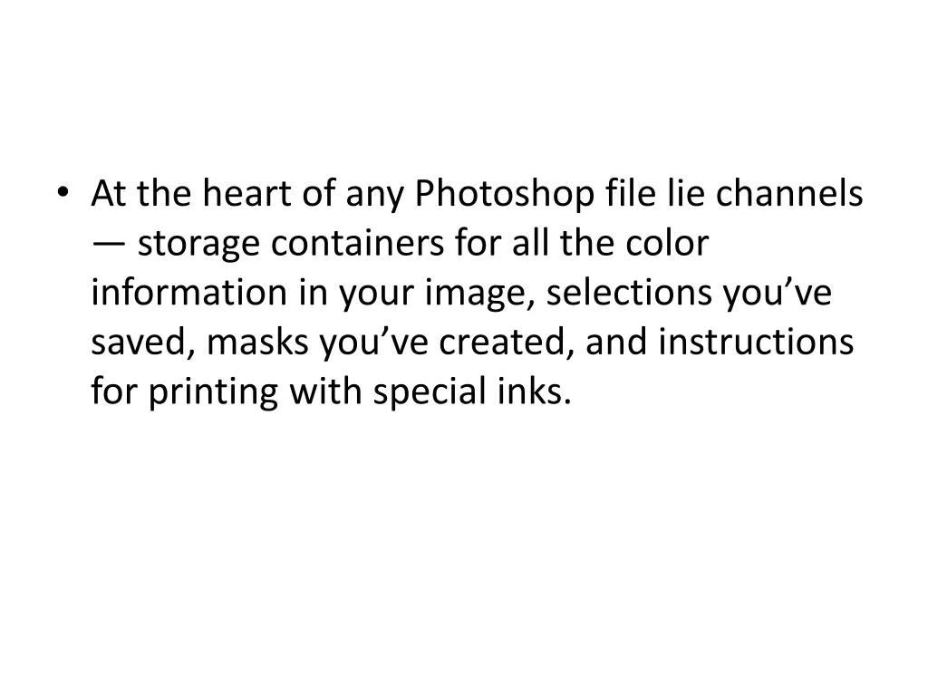 at the heart of any photoshop file lie channels