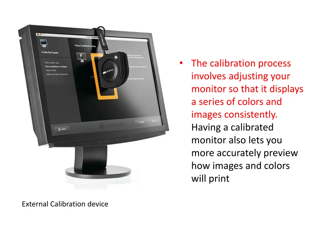 the calibration process involves adjusting your