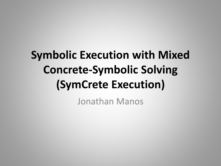 symbolic execution with mixed concrete symbolic