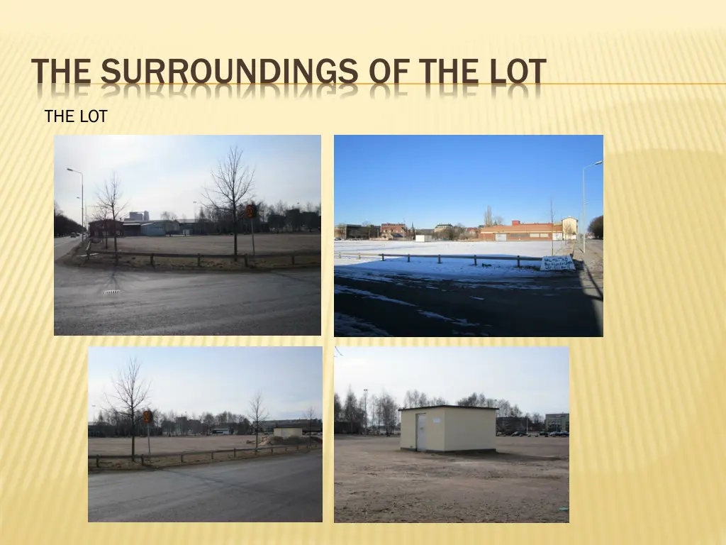 the surroundings of the lot