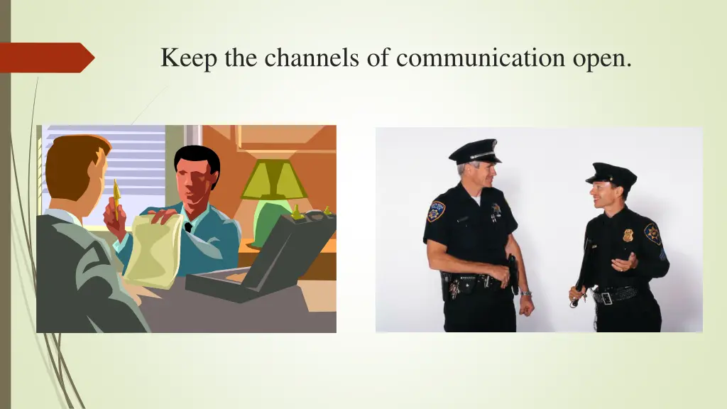 keep the channels of communication open