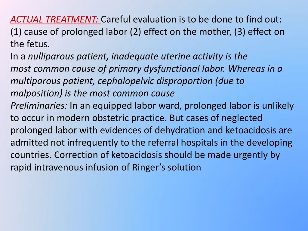 actual treatment careful evaluation is to be done