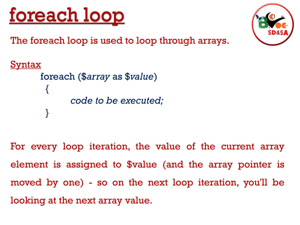 the foreach loop is used to loop through arrays