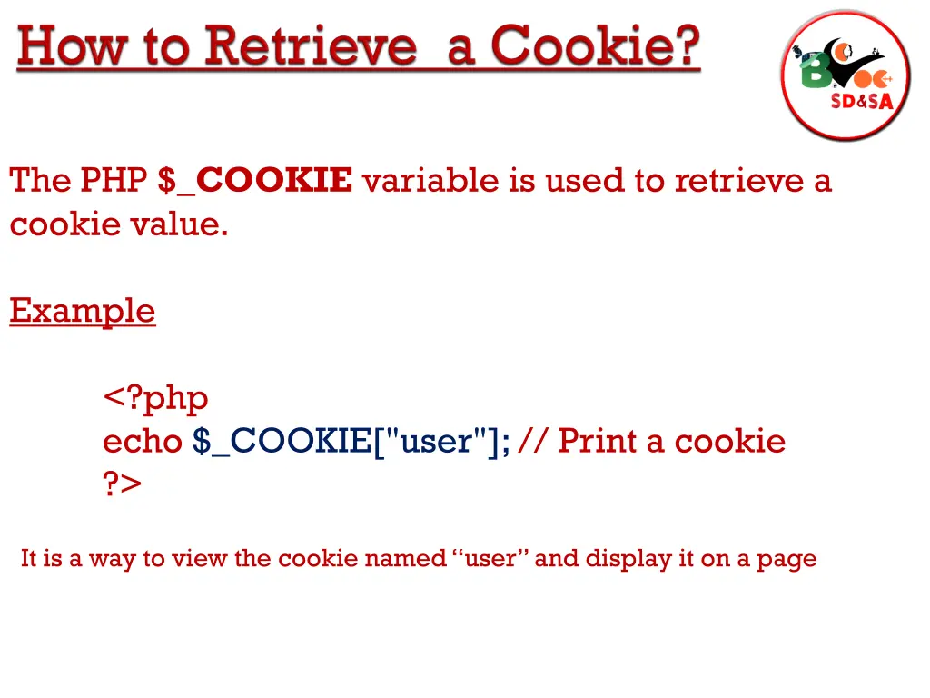 the php cookie variable is used to retrieve