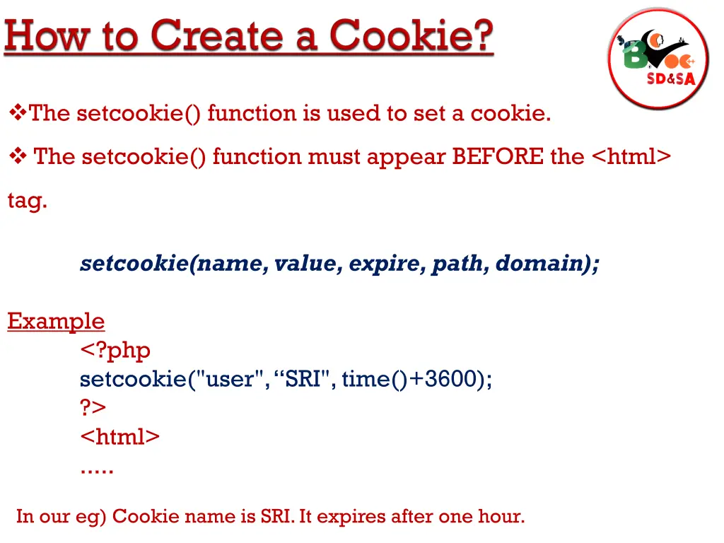 the setcookie function is used to set a cookie