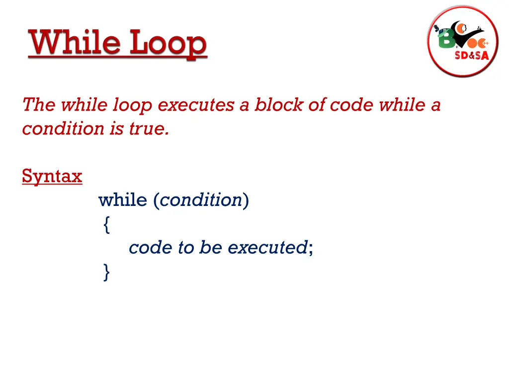 the while loop executes a block of code while