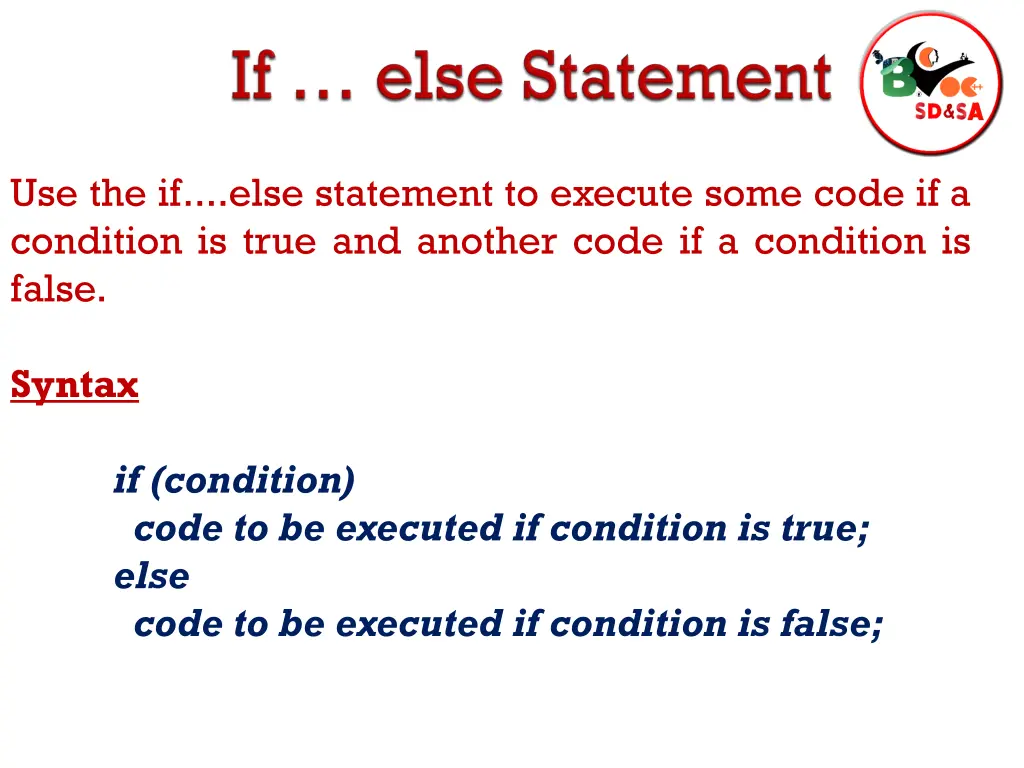 use the if else statement to execute some code