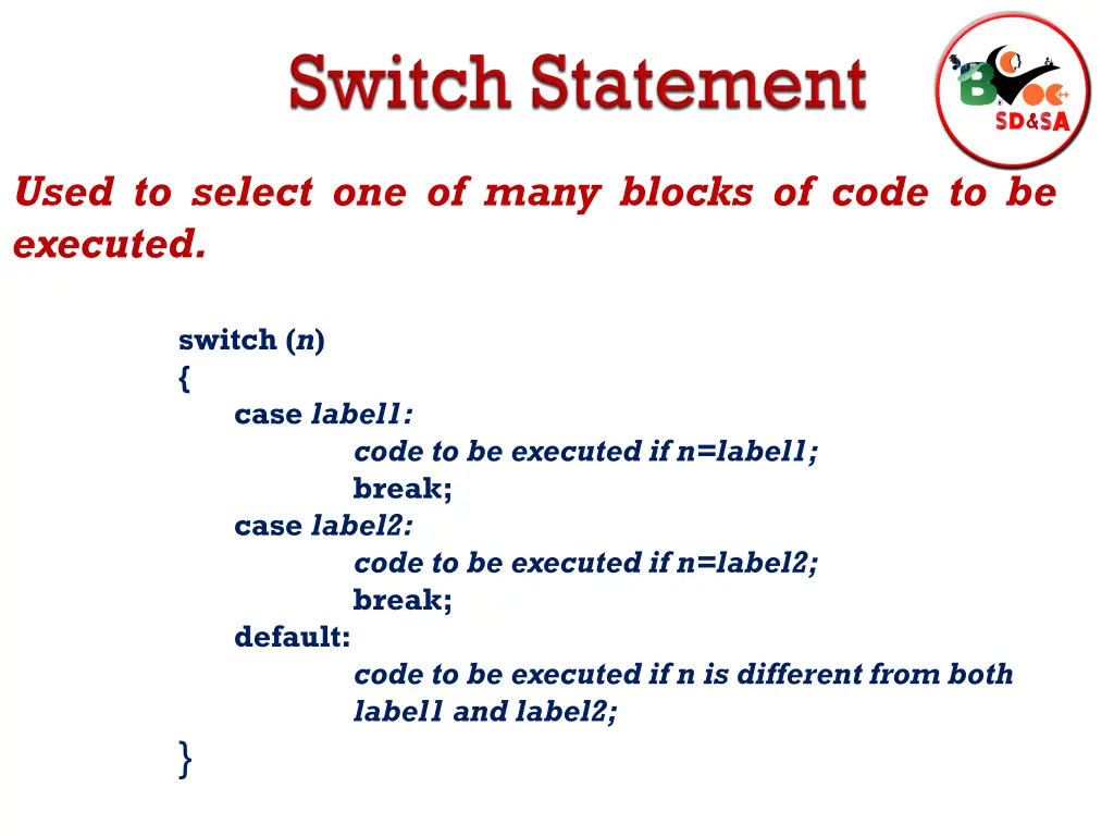 used to select one of many blocks of code