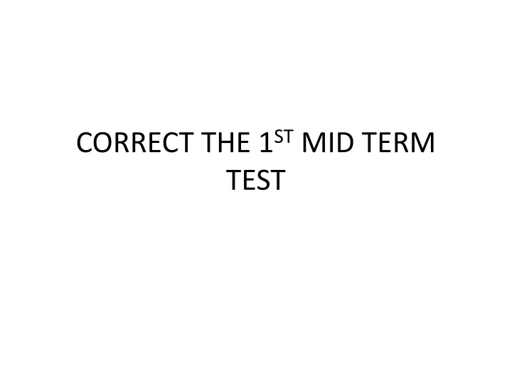 correct the 1 st mid term test