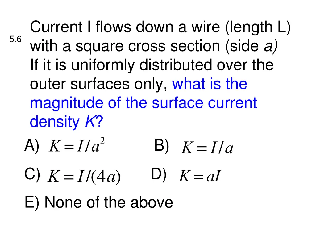 current i flows down a wire length l with