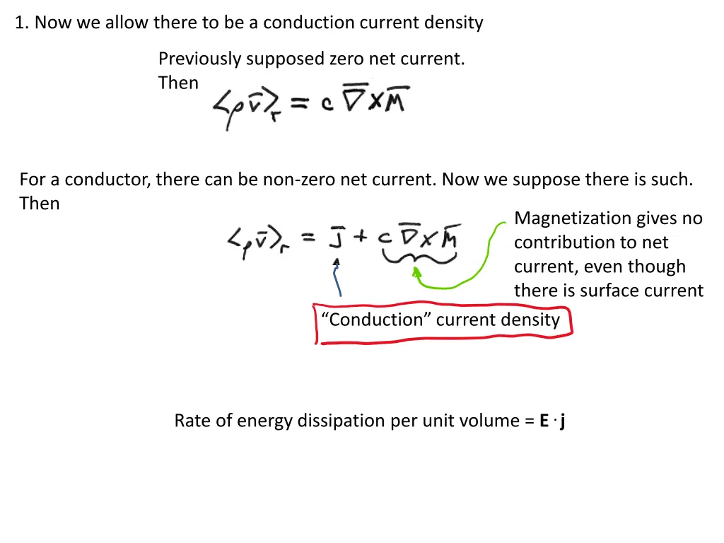 1 now we allow there to be a conduction current