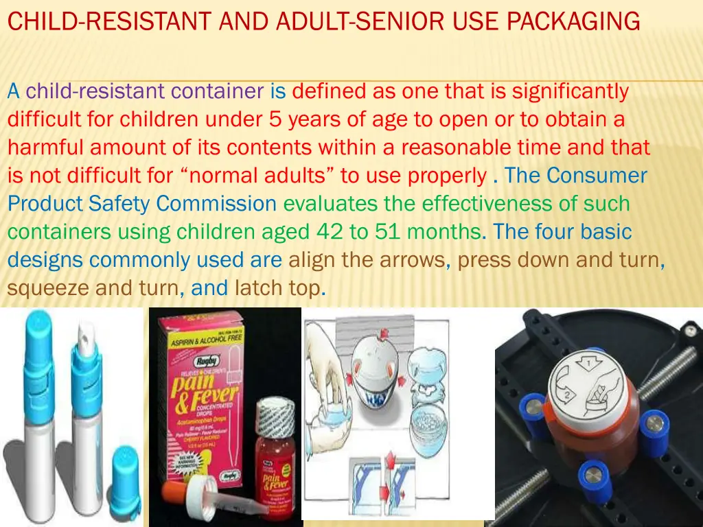 child resistant and adult senior use packaging