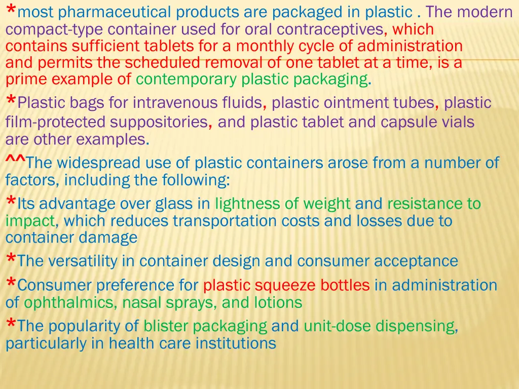 most pharmaceutical products are packaged