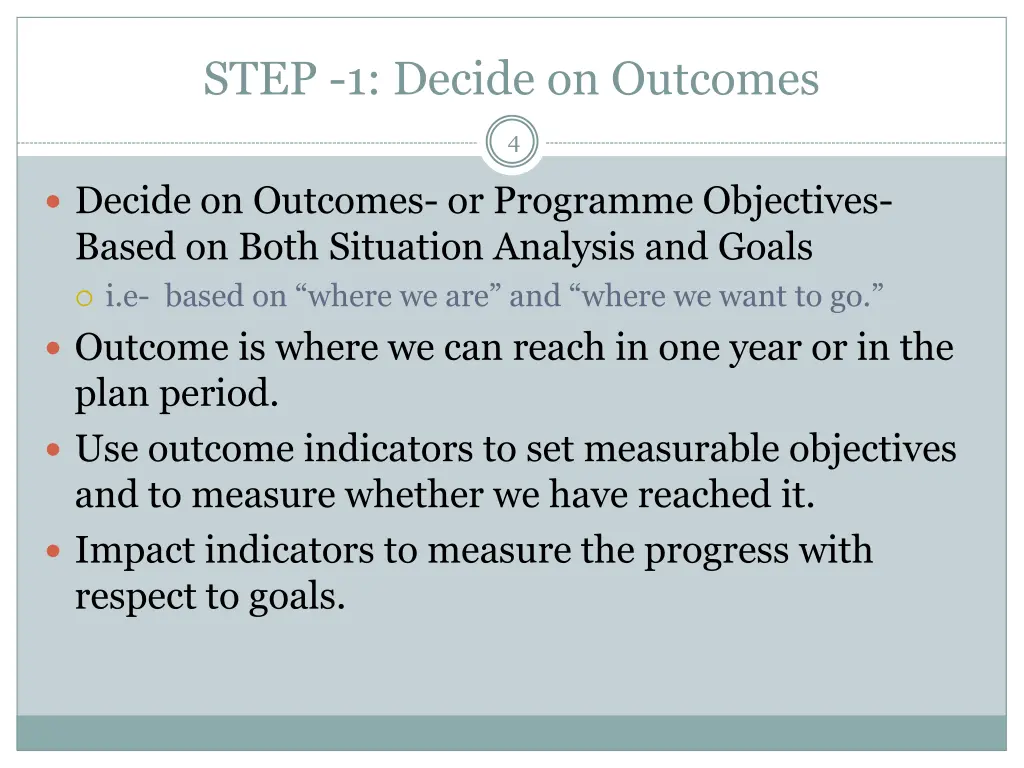 step 1 decide on outcomes