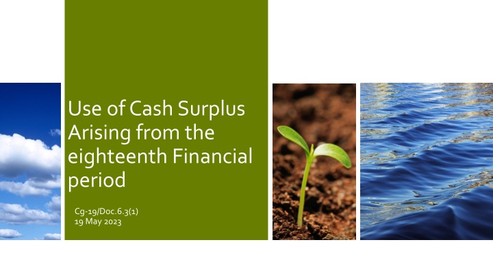 use of cash surplus arising from the eighteenth