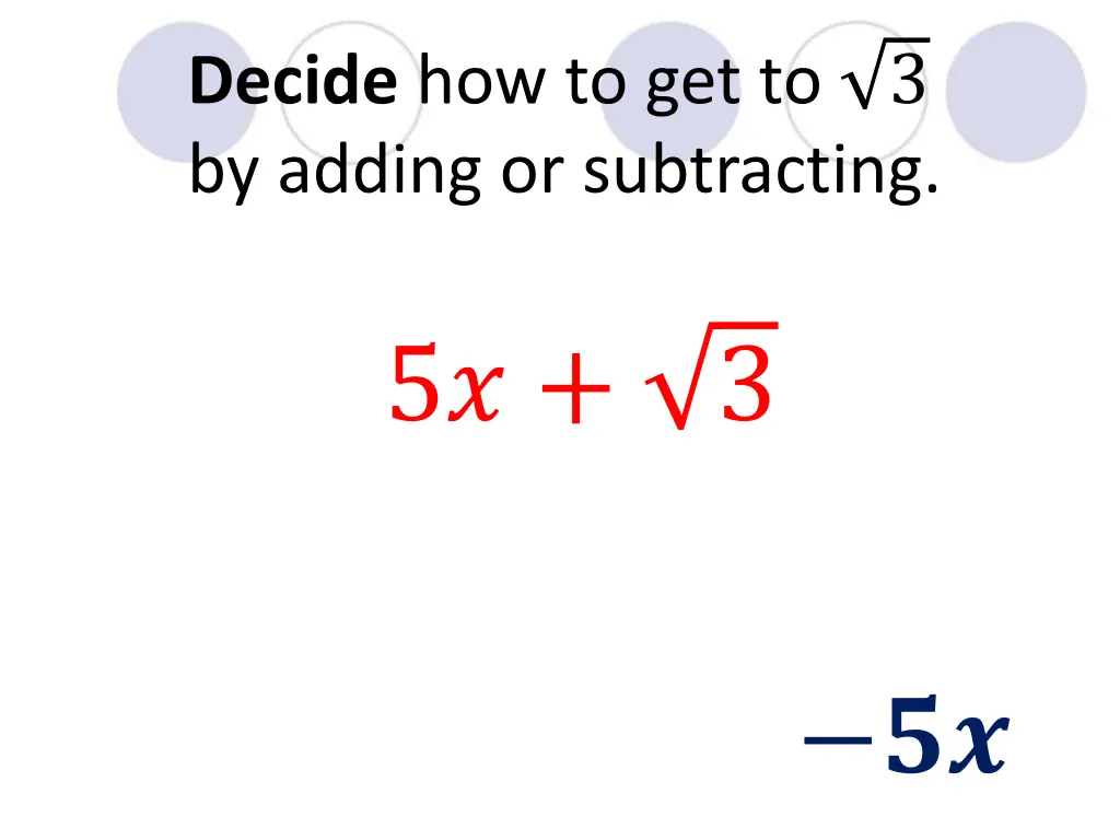 decide how to get to 3 by adding or subtracting 1