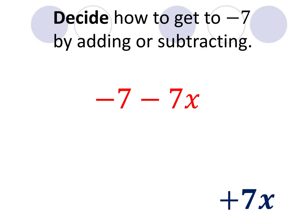 decide how to get to 7 by adding or subtracting 2