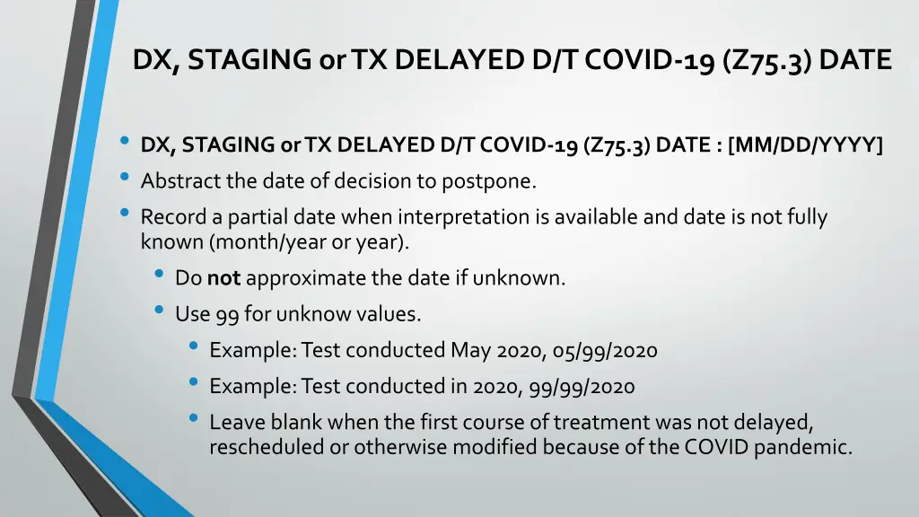 dx staging or tx delayed d t covid 19 z75 3 date