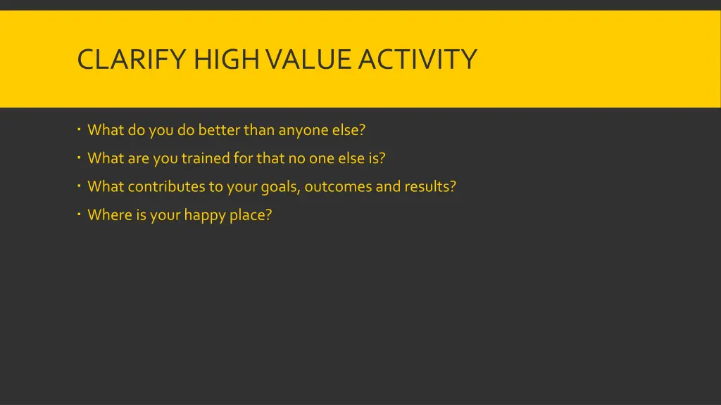 clarify high value activity