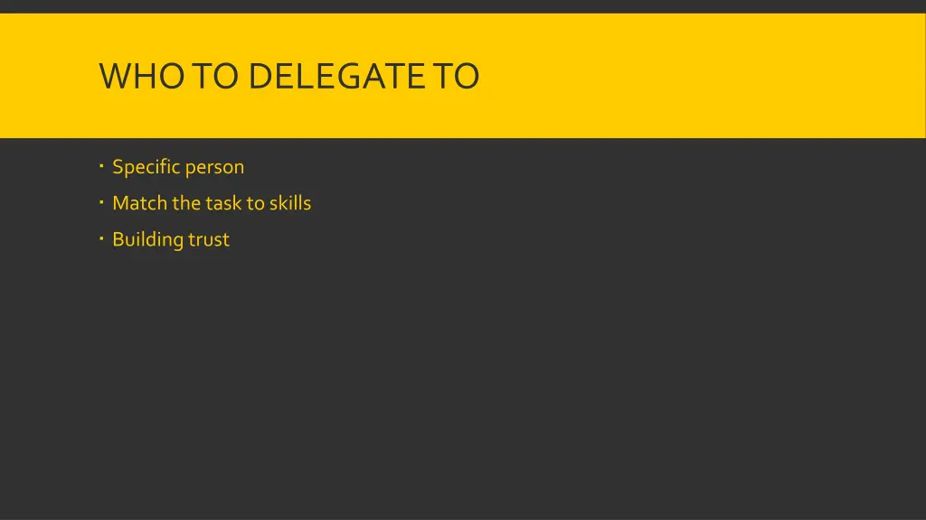 who to delegate to