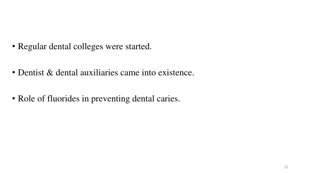 regular dental colleges were started