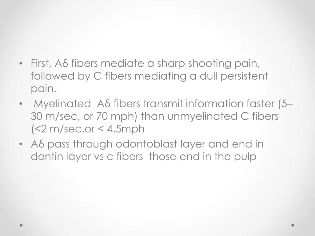 first a fibers mediate a sharp shooting pain