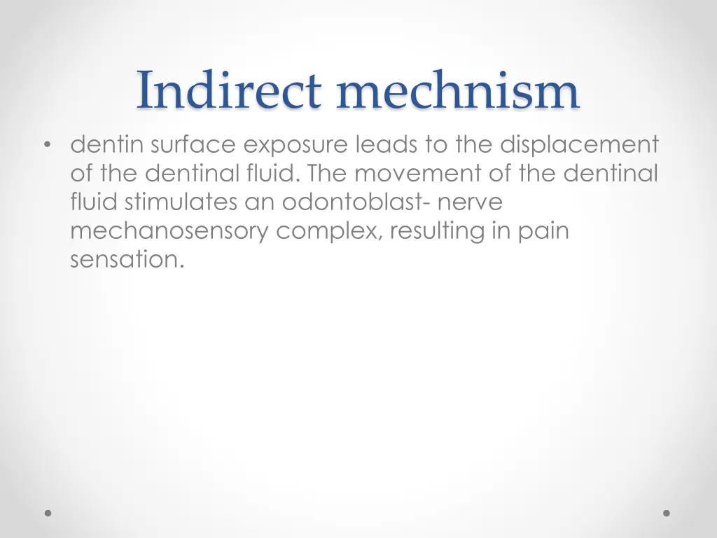 indirect mechnism dentin surface exposure leads