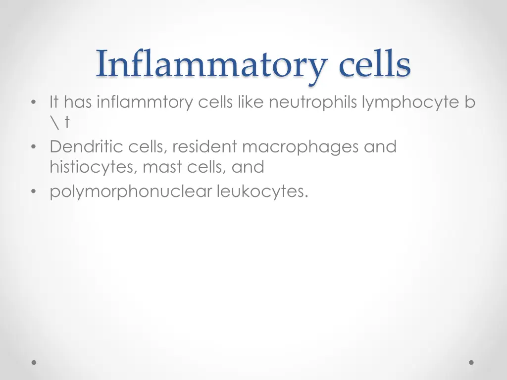 inflammatory cells it has inflammtory cells like