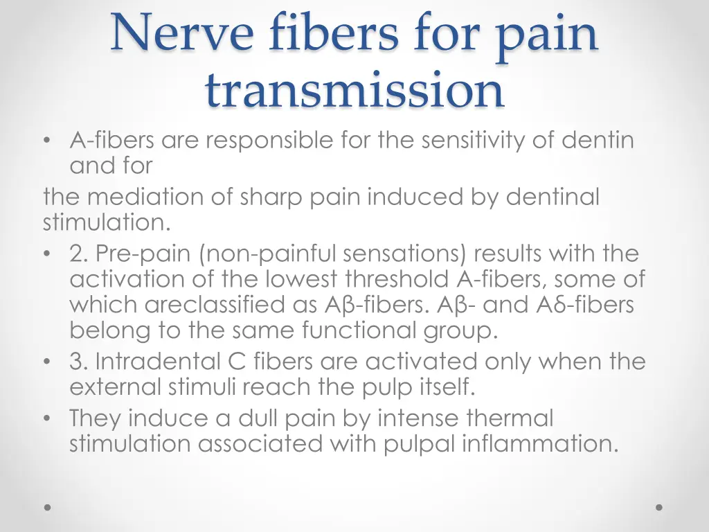 nerve fibers for pain transmission a fibers