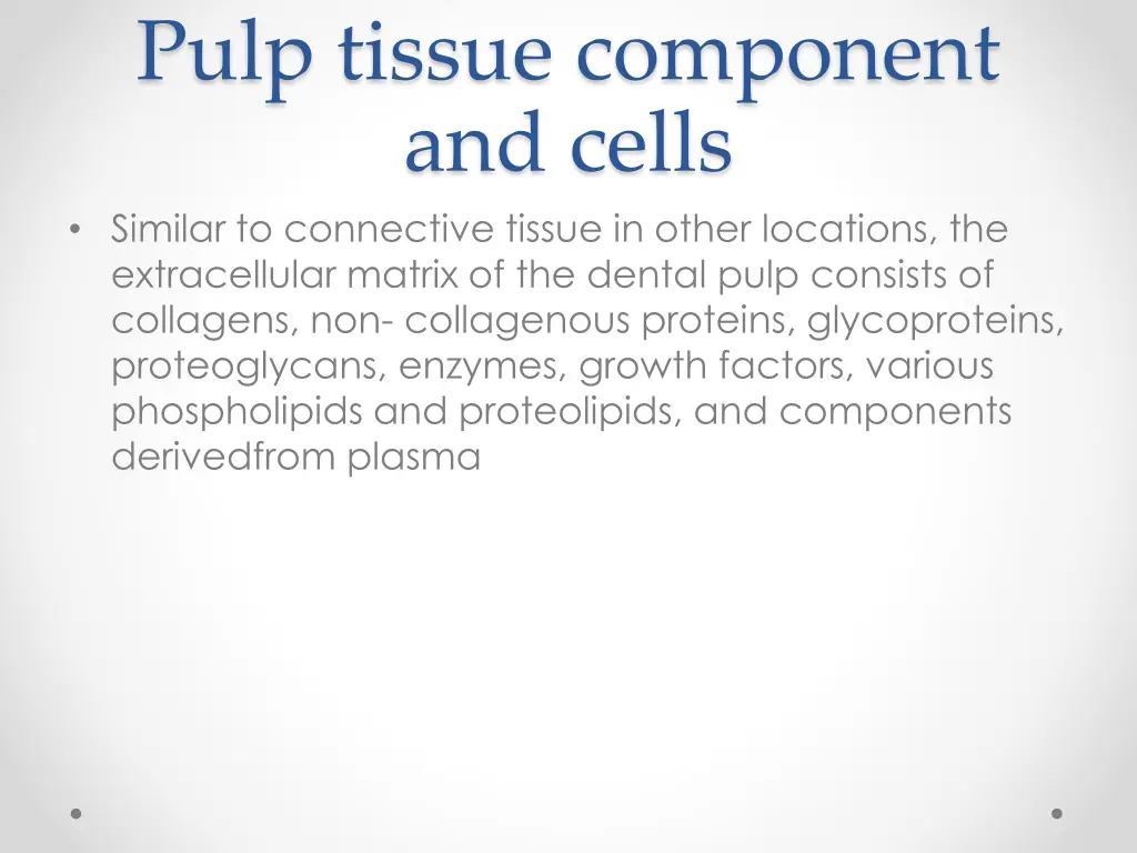 pulp tissue component and cells similar