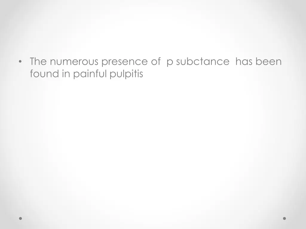 the numerous presence of p subctance has been