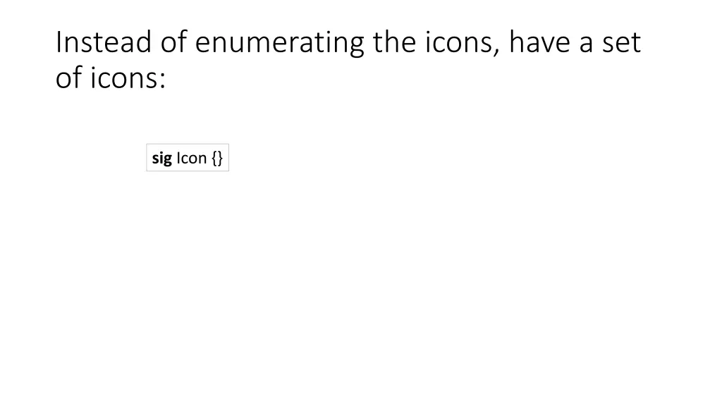 instead of enumerating the icons have