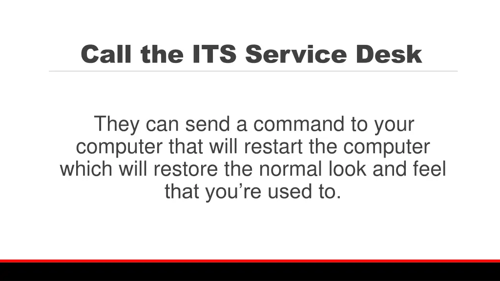 call the its service desk