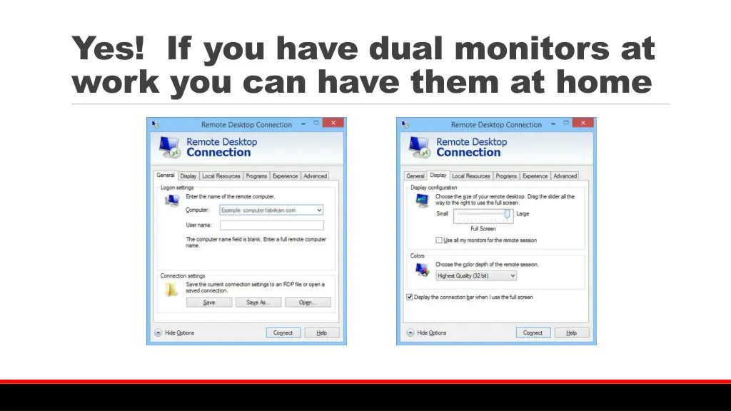 yes if you have dual monitors at work