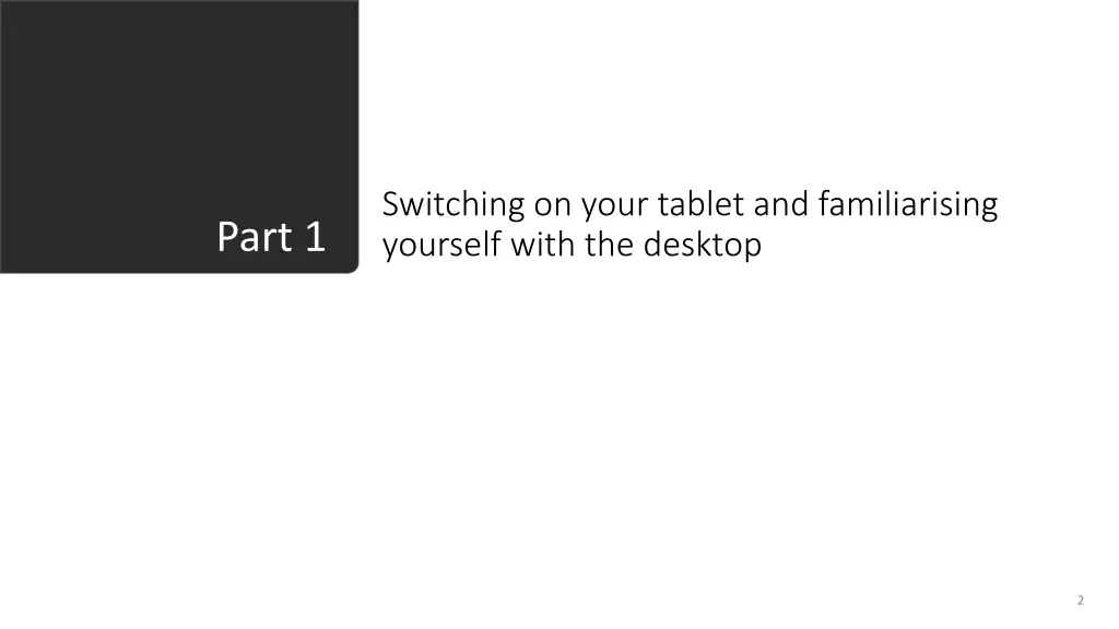 switching on your tablet and familiarising