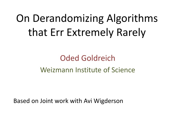 on derandomizing algorithms that err extremely