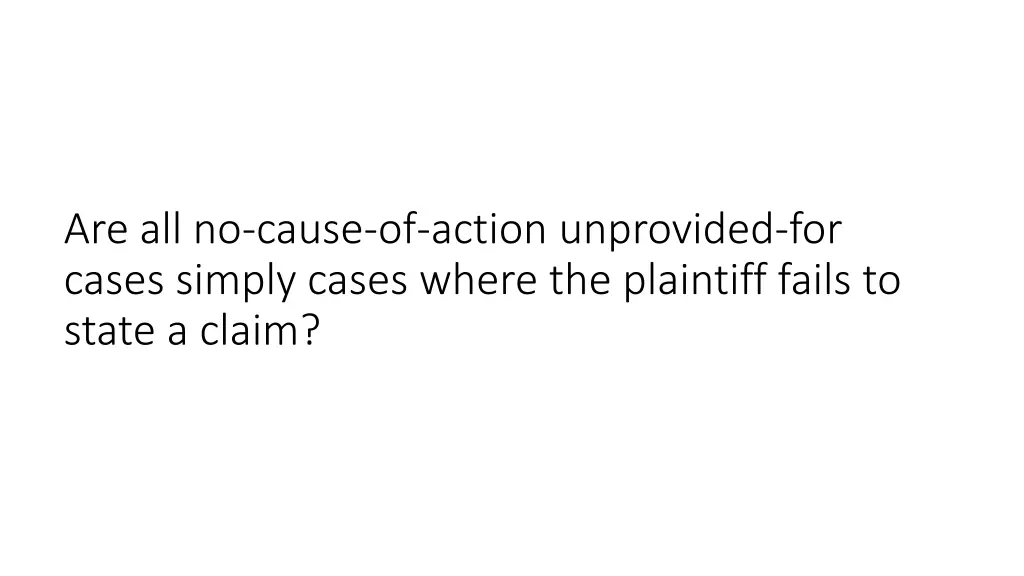 are all no cause of action unprovided for cases