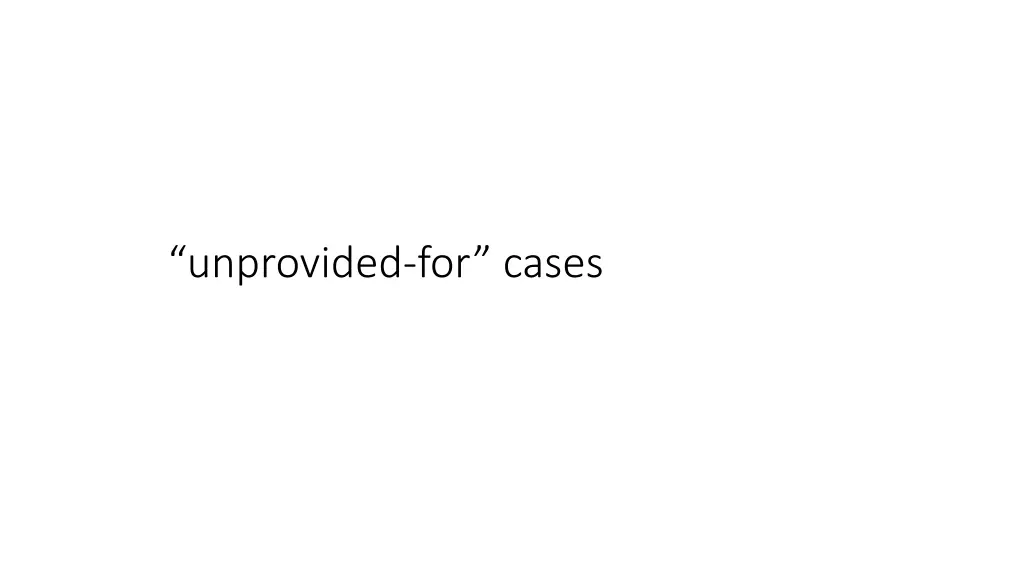 unprovided for cases