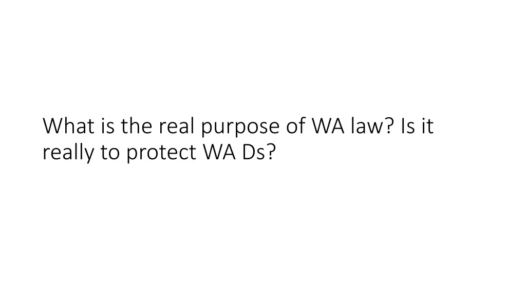 what is the real purpose of wa law is it really