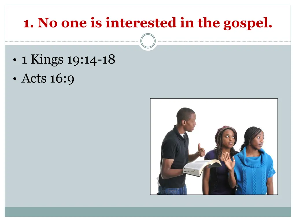 1 no one is interested in the gospel