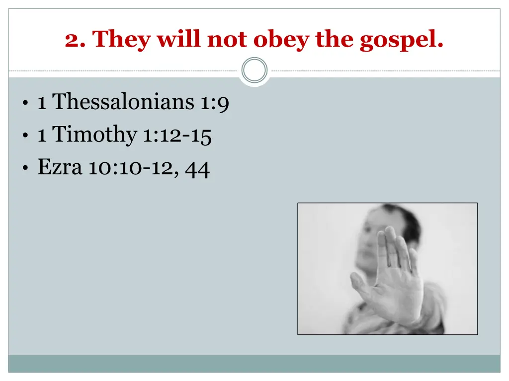 2 they will not obey the gospel